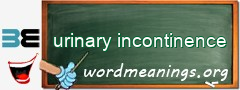 WordMeaning blackboard for urinary incontinence